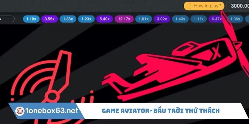 Game Aviator- Bầu trời thử thách Game Aviator- Bầu trời thử thách