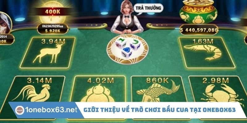 Giới thiệu về trò chơi Bầu Cua tại Onebox63