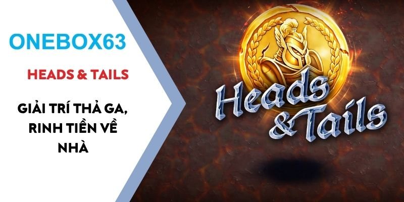 Heads & Tails