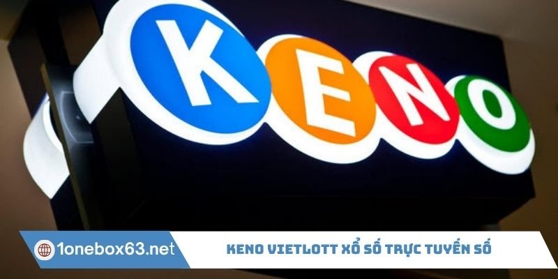 Keno vietlott xổ số trực tuyến số một Việt Nam