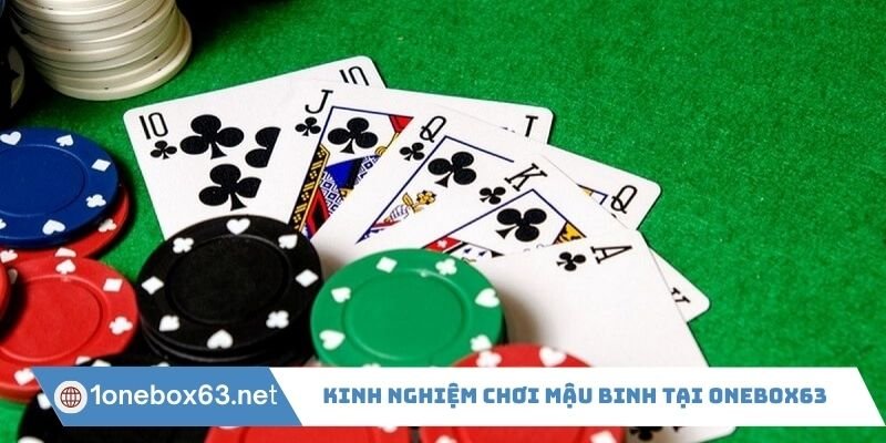 Kinh nghiệm chơi Mậu binh tại Onebox63 bách chiến bách thắng