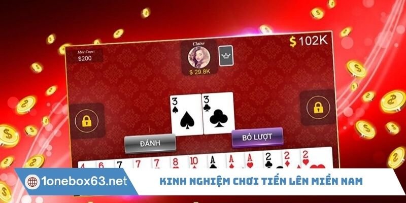 Kinh nghiệm chơi Tiến Lên Miền Nam thắng lớn